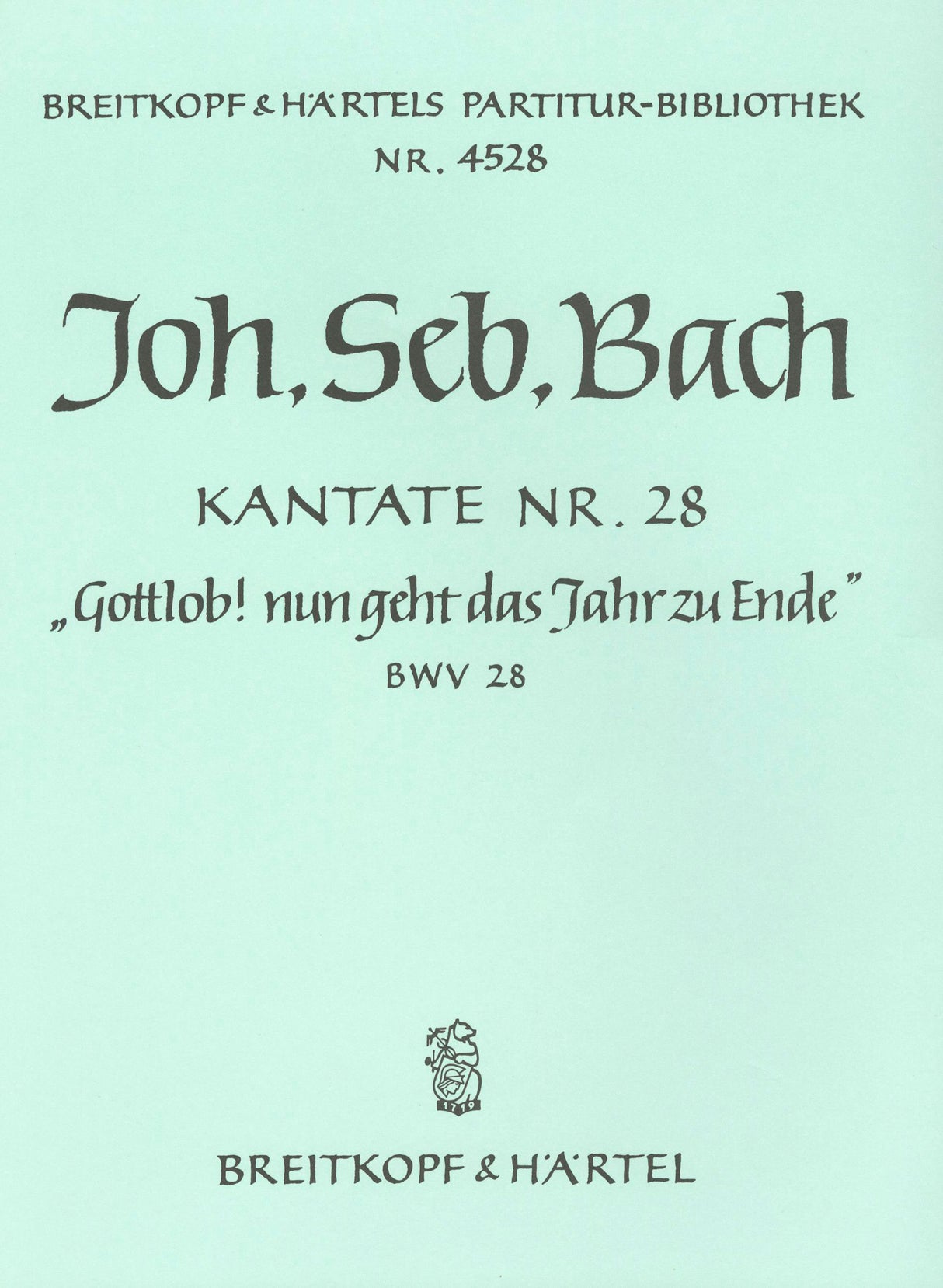 Bach: Gottlob! nun geht das Jahr zu Ende, BWV 28 - Cantata for the Sunday after Christmas