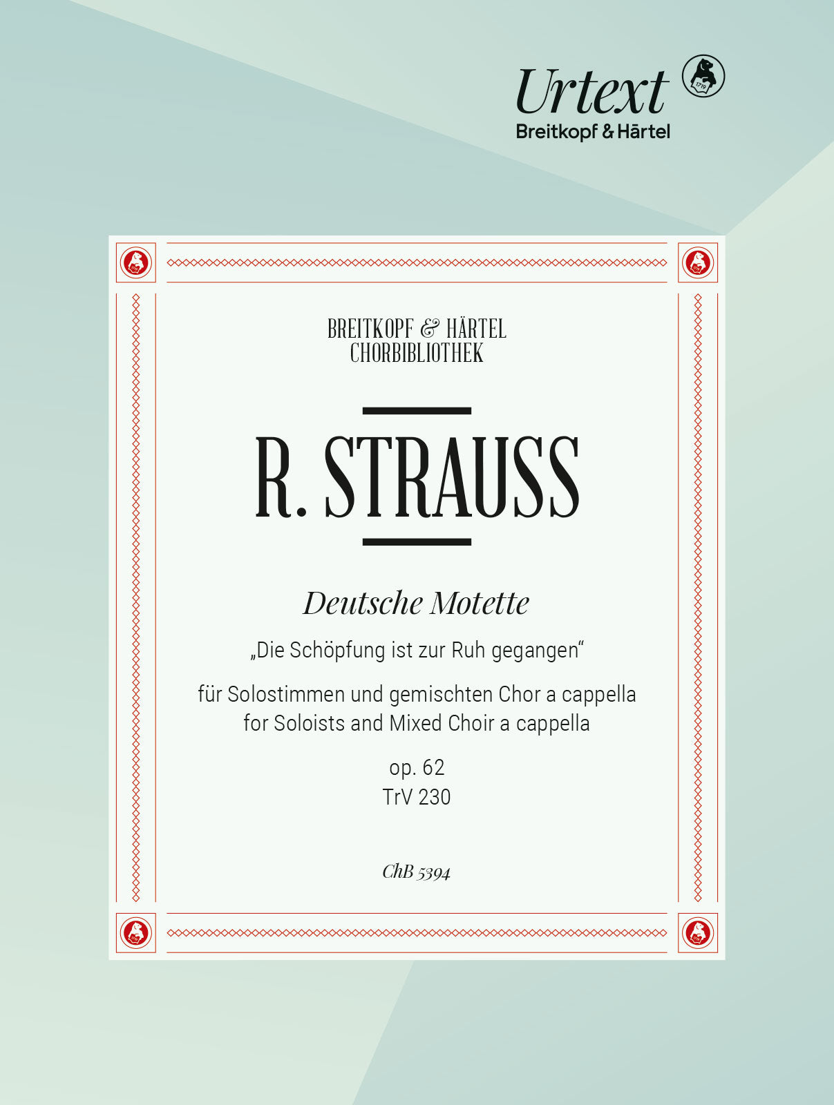 Strauss: Deutsche Motette, Op. 62, TrV 230