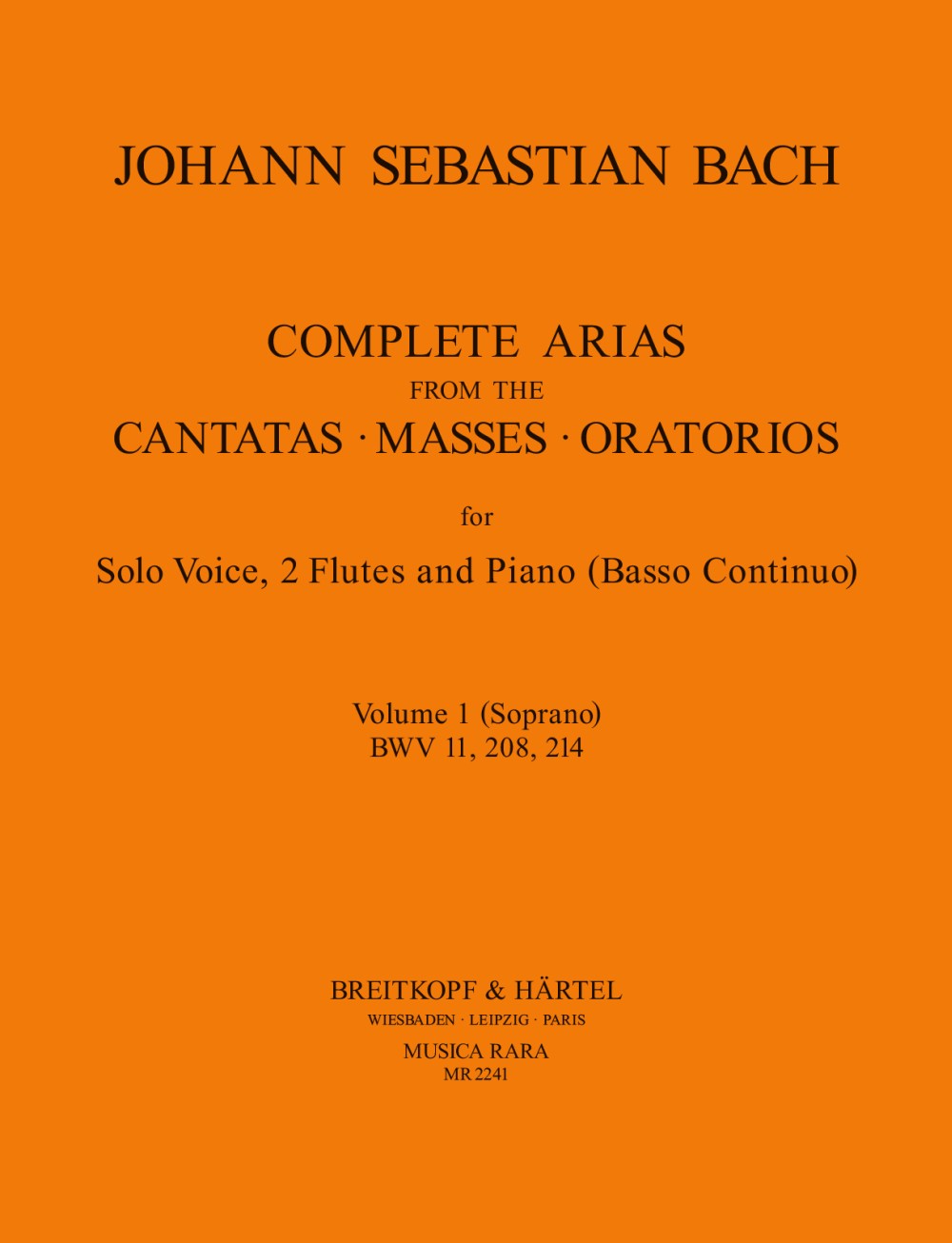 Bach: Complete Arias - Volume 1 (Soprano - BWV 11, 208, 214)