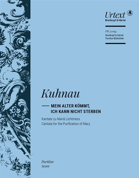 Kuhnau: Mein Alter kömmt, ich kann nicht sterben