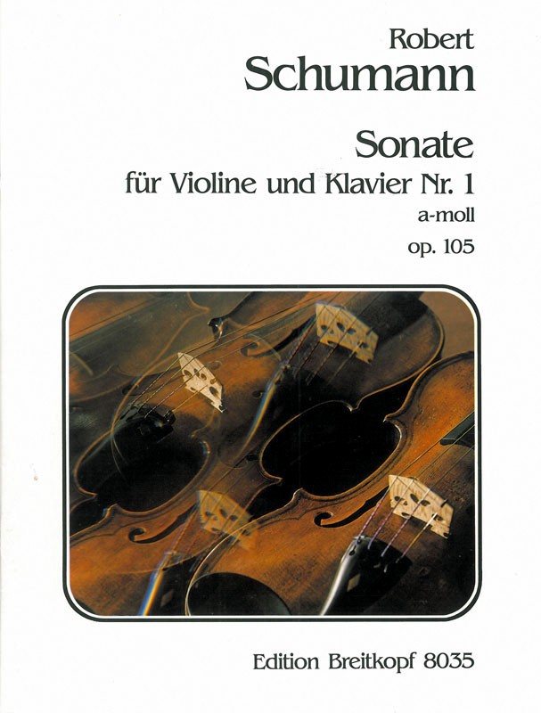 Schumann: Violin Sonata No. 1 in A Minor, Op. 105