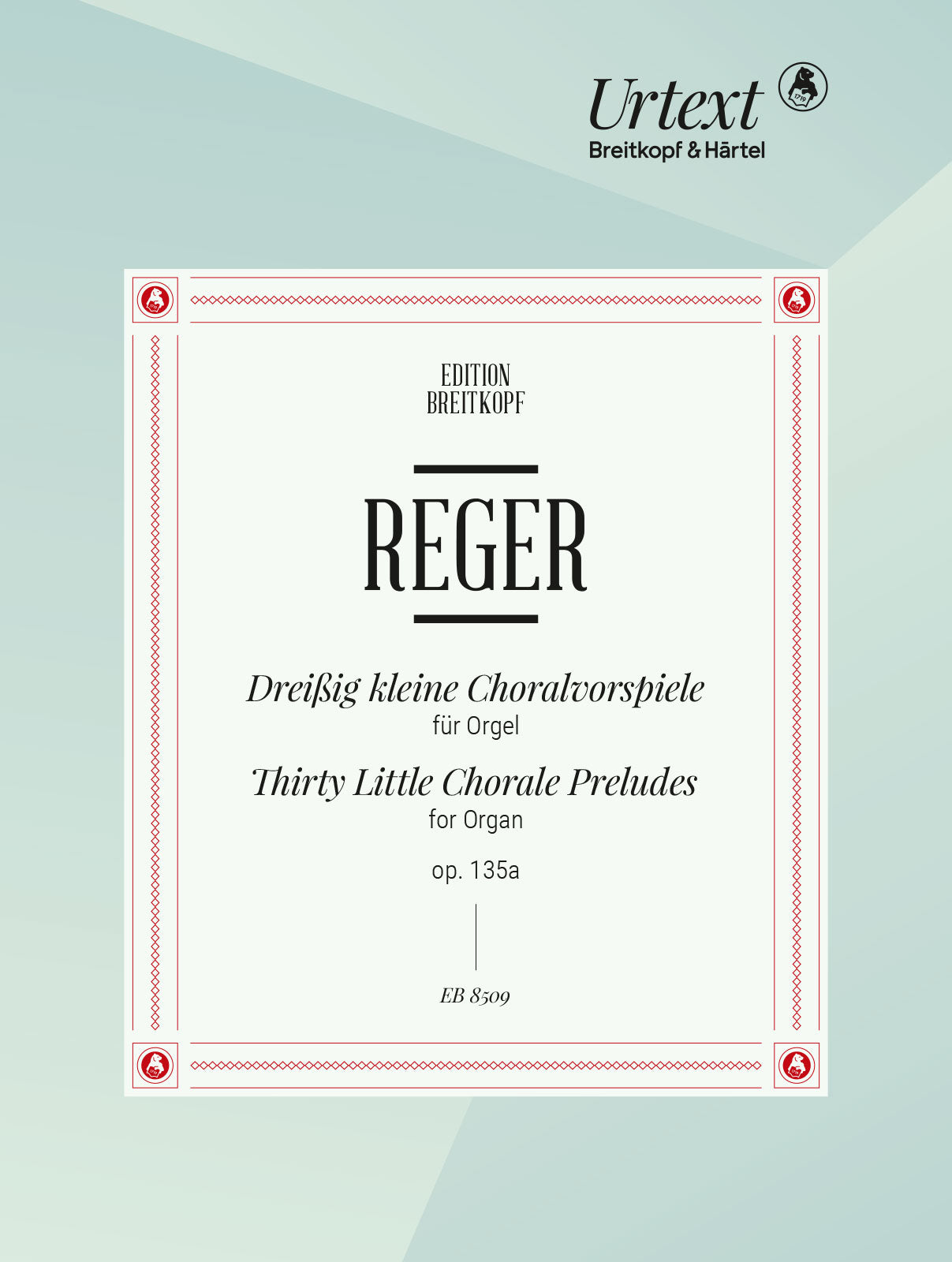 Reger: 30 Little Chorale Preludes, Op. 135a
