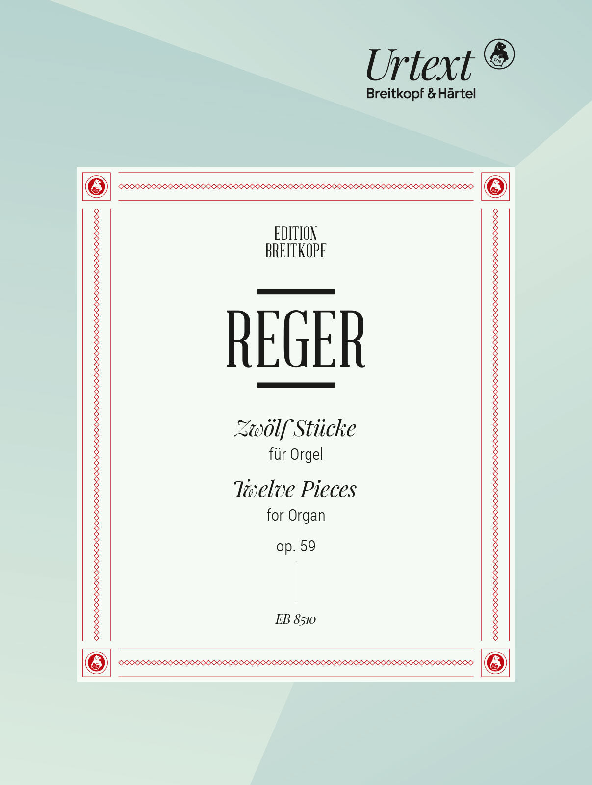 Reger: 12 Pieces, Op. 59