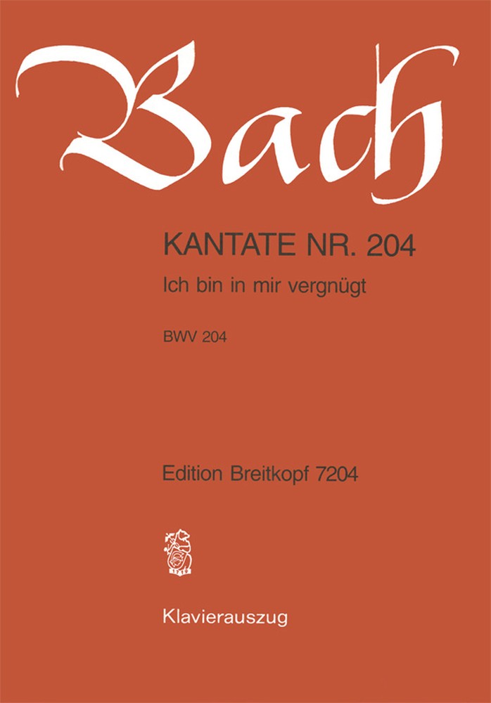 Bach: Ich bin in mir vergnügt, BWV 204
