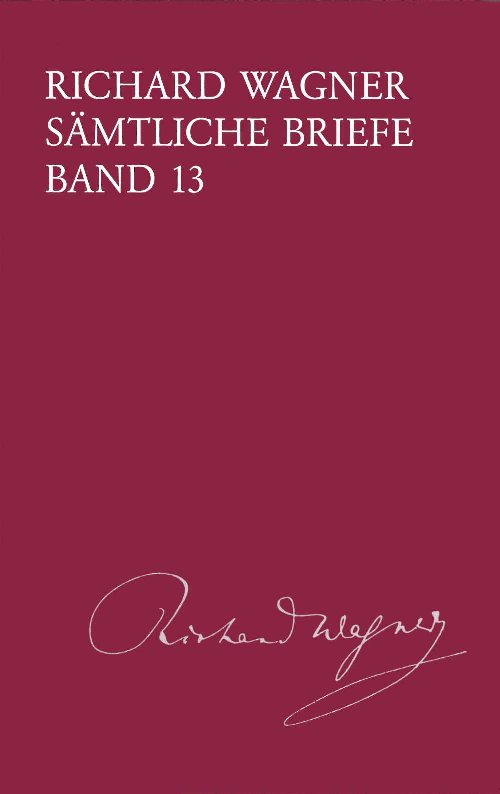 Wagner: Complete Letters - Volume 13 (1861)