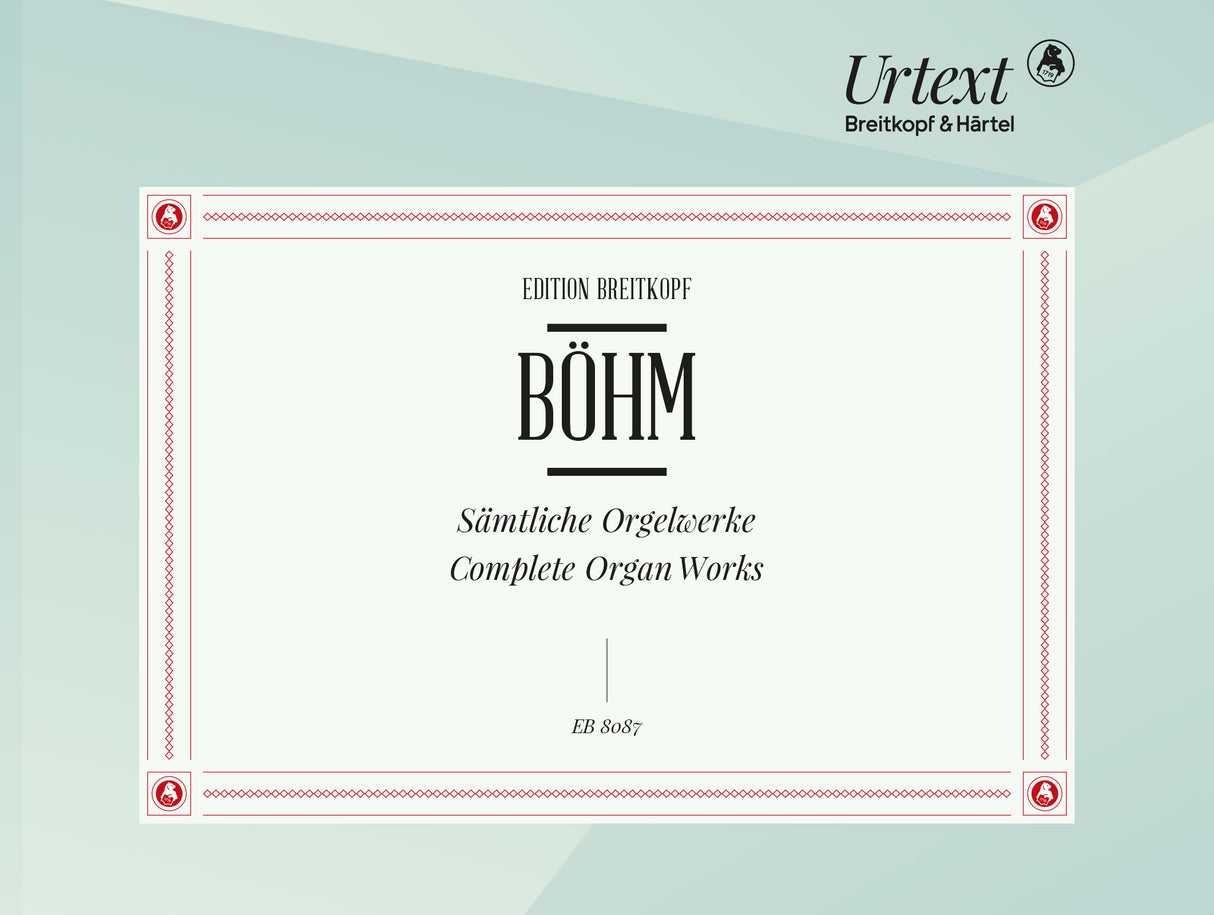 Böhm: Complete Organ Works