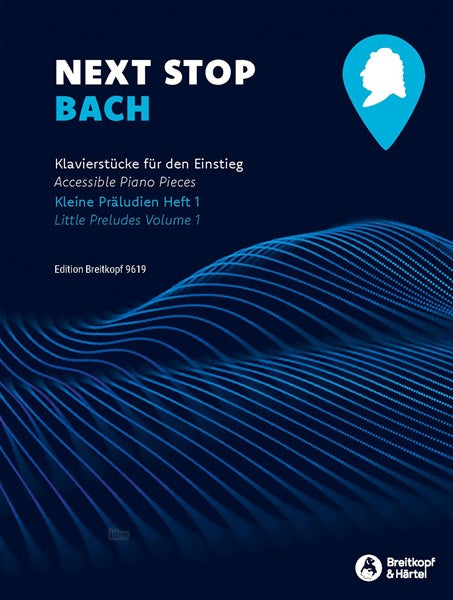 Next Stop Bach: Little Preludes - Volume 1