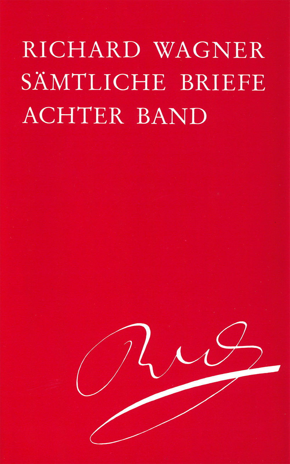 Wagner: Complete Letters - Volume 8 (April 1856 - July 1857)