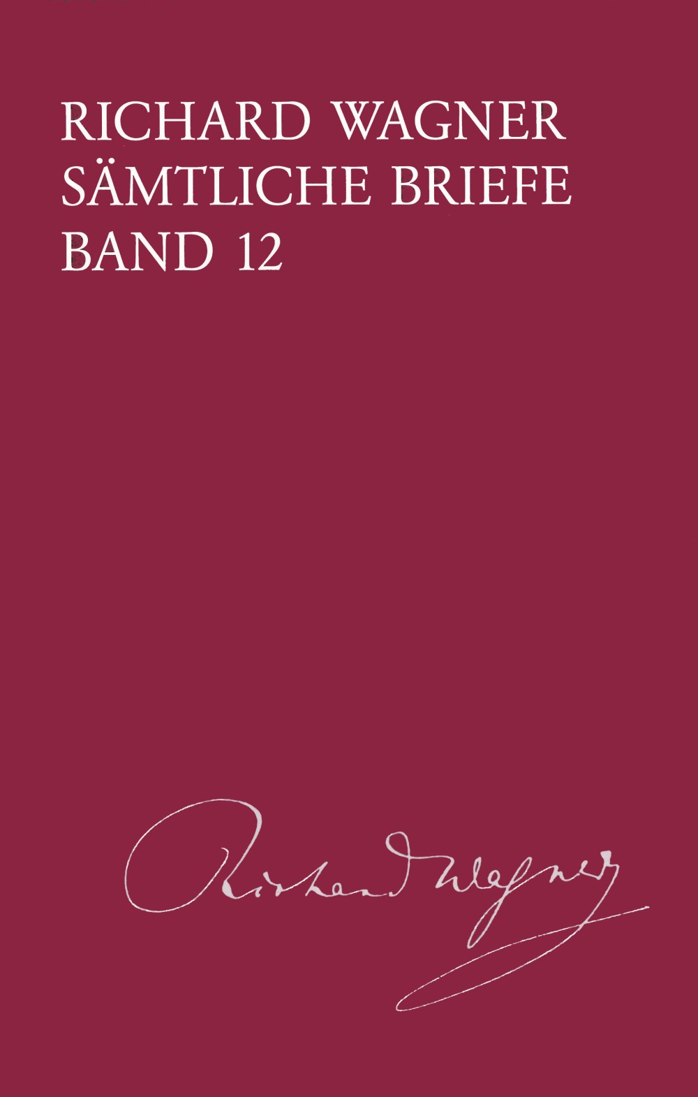 Wagner: Complete Letters - Volume 12 (1860)