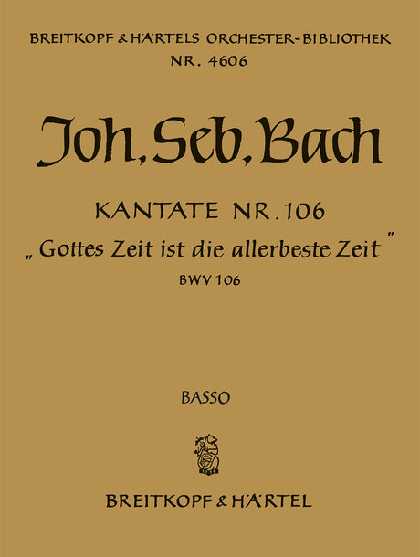 Bach: Gottes Zeit ist die allerbeste Zeit, BWV 106