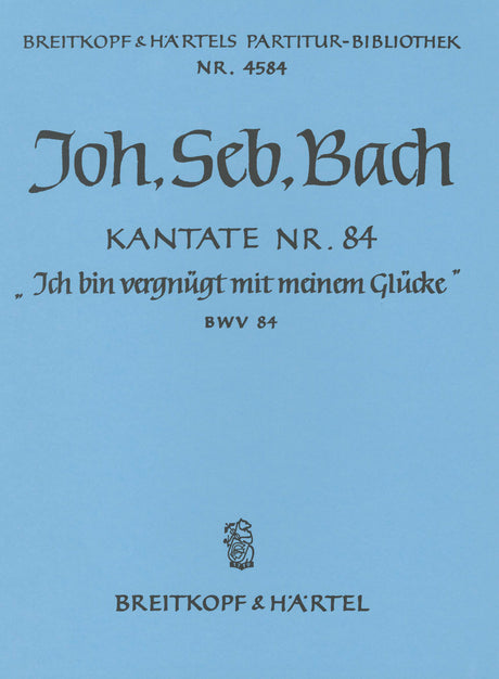Bach: Ich bin vergnügt mit meinem Glücke, BWV 84