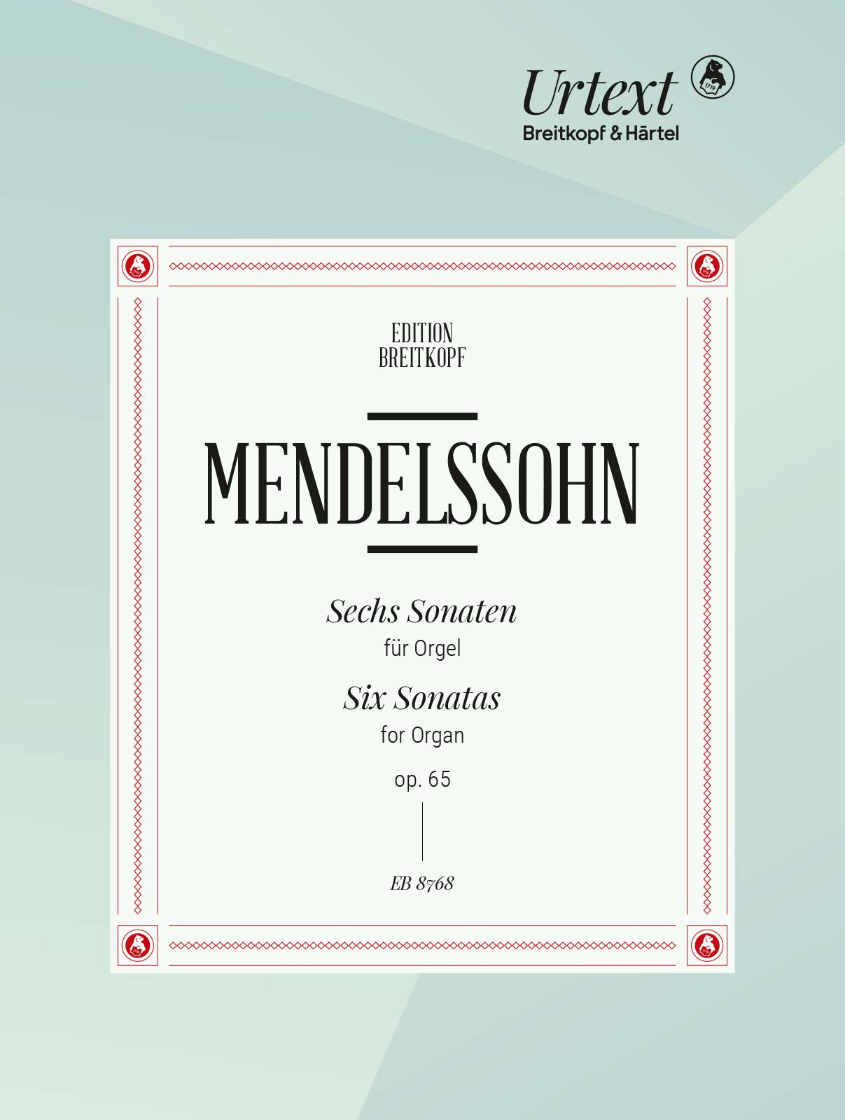 Mendelssohn: Organ Sonatas, Op. 65 – Breitkopf US