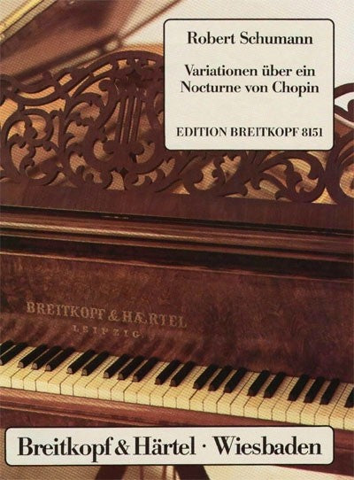 Schumann: Variations on a Nocturne by Chopin, Op. 15, No. 3
