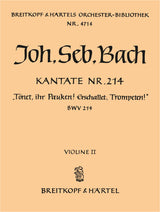 Bach: Tönet, ihr Pauken! Erschallet, Trompeten!, BWV 214