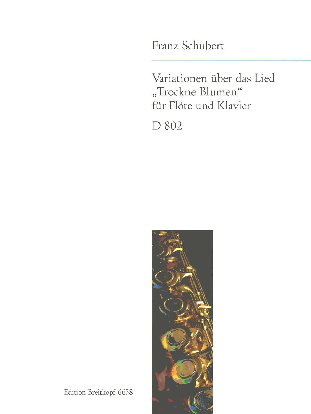 Schubert: Variations on "Trockne Blumen", D 802, Op. posth. 160